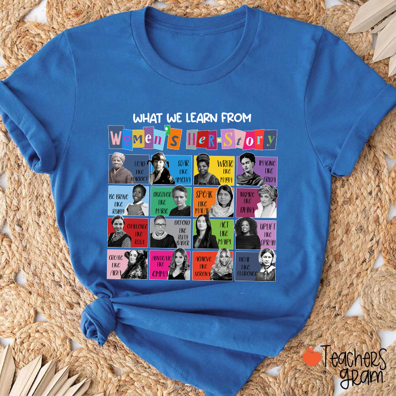 What We Learn From Women's Her-Story Teacher T-Shirt