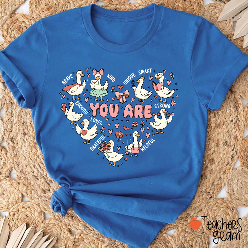 You Are Affirmations Goose Valentines Day Teacher T-Shirt