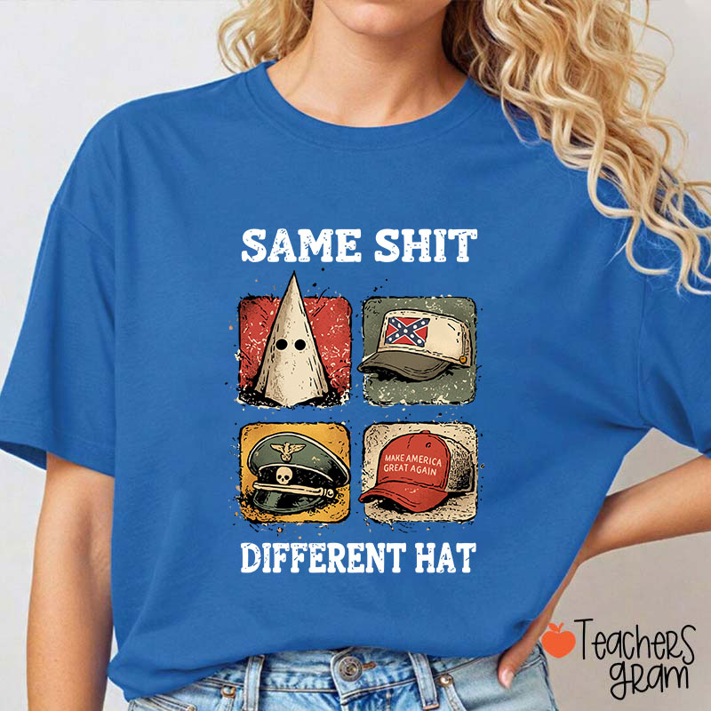 Same Shit Different Hat Teacher T-Shirt