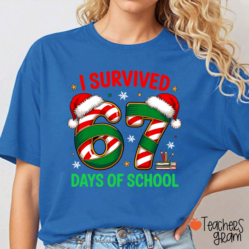 I Survived 67 Days Of School Teacher T-Shirt