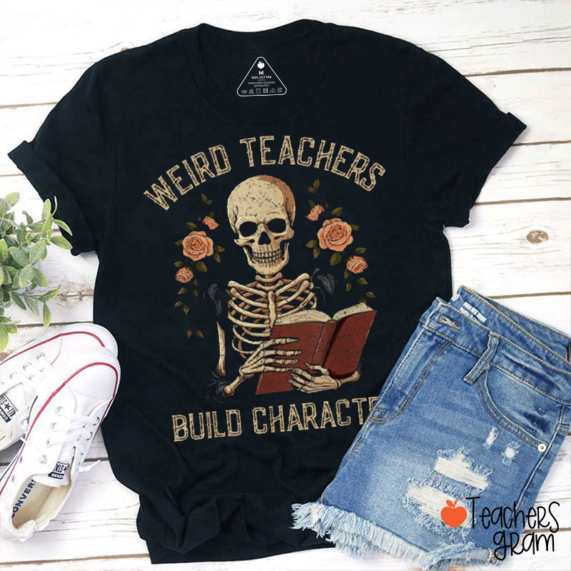 Weird Teacher Build Charactert Skeleton Teacher T-Shirt