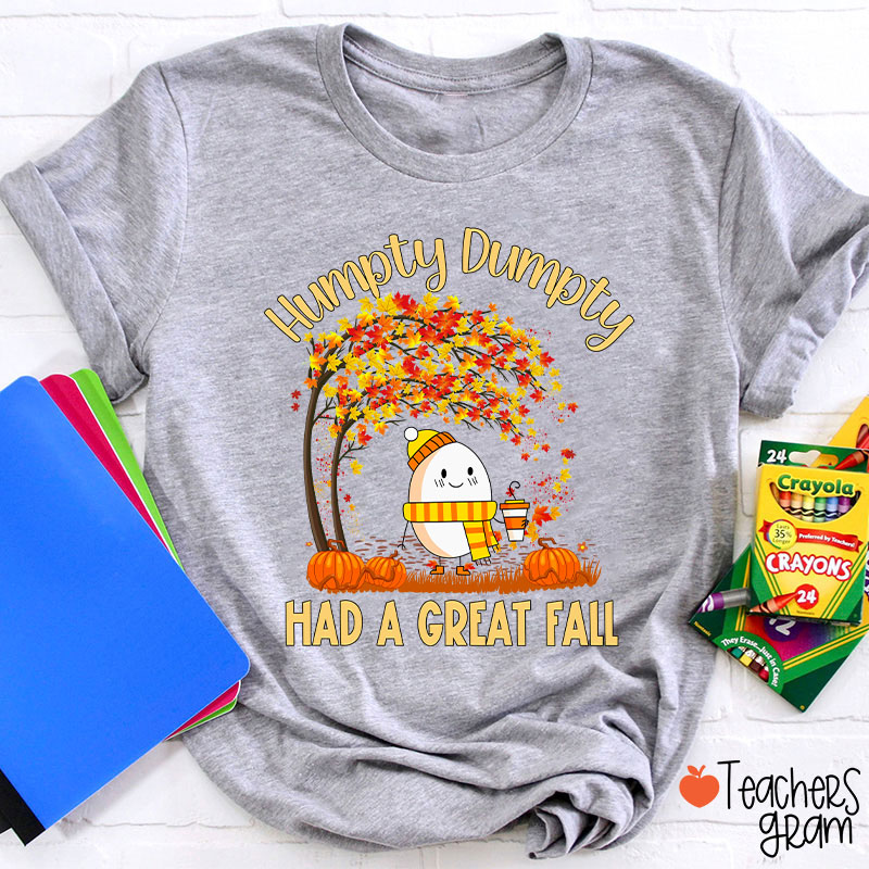 Humpty Dumpty Had A Great Fall Teacher T-Shirt