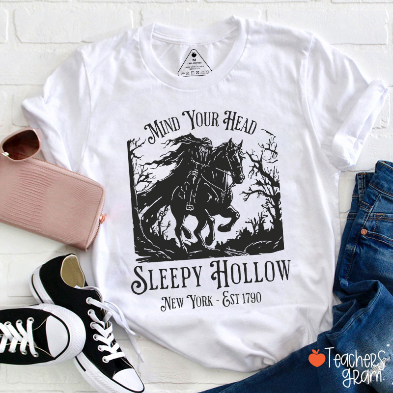 Mind Your Head Sleepy Hollow Teacher T-Shirt