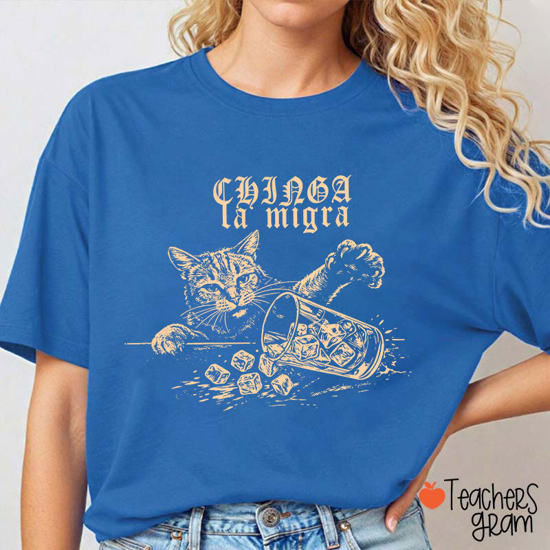 Chinga la Migra Cat Anti-ICE Teacher T-Shirt