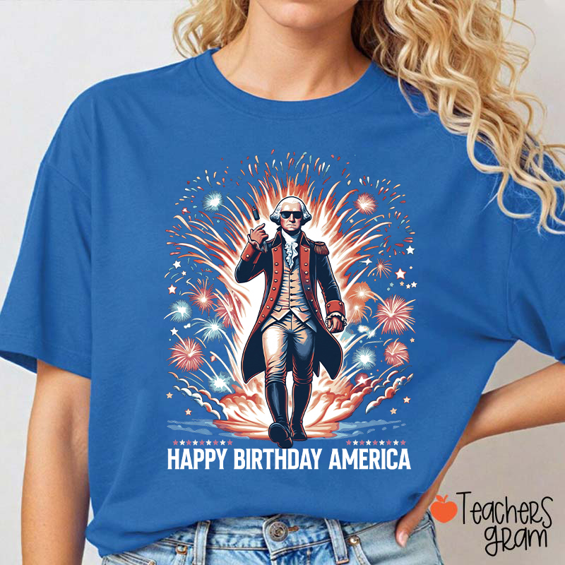 Happy Birthday America Teacher T-Shirt