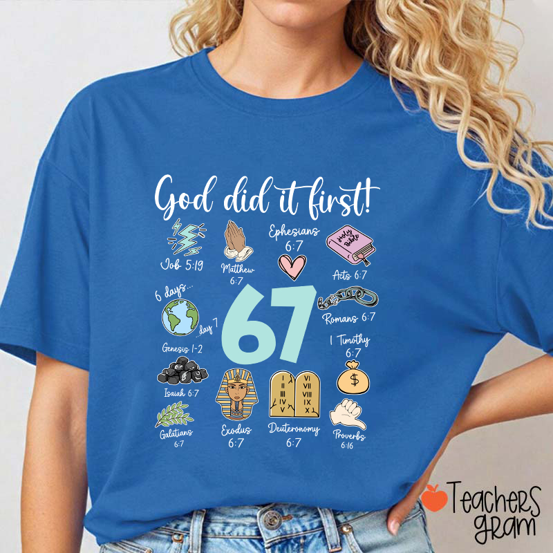 God Did It First 67 Teacher T-Shirt