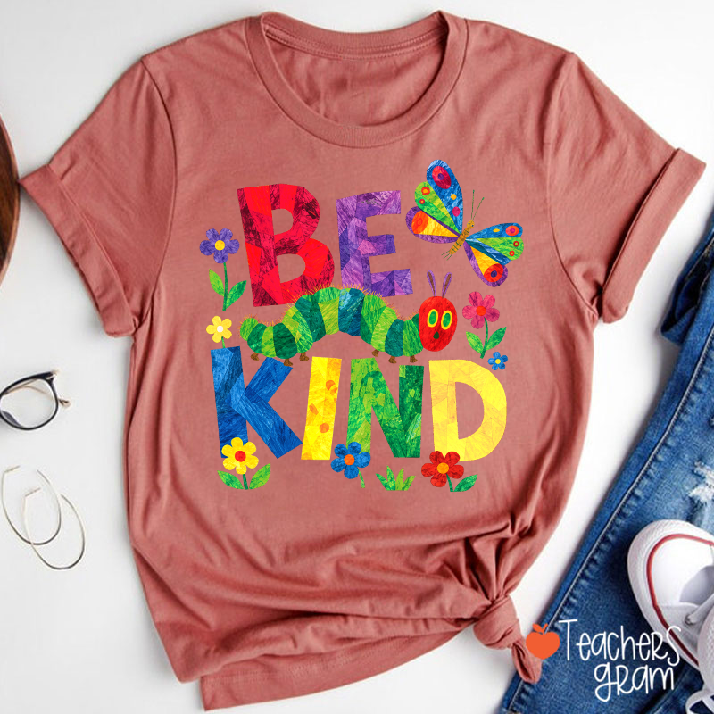 Be Kind Colorful Caterpillar Butterfly Floral Graphic Teacher T-Shirt
