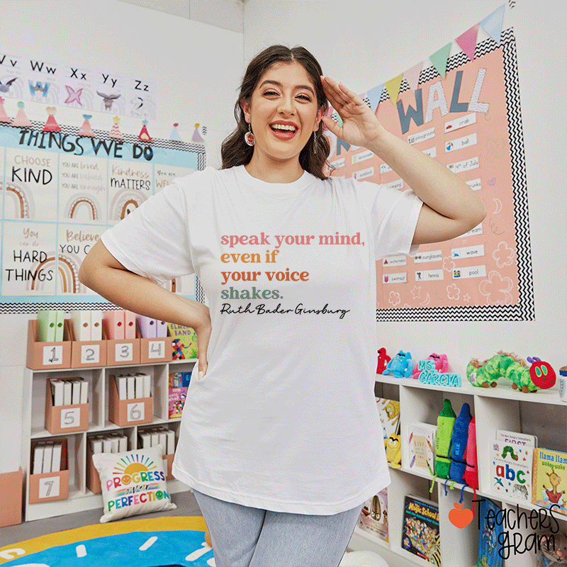 Speak Your Mind Teacher T-Shirt