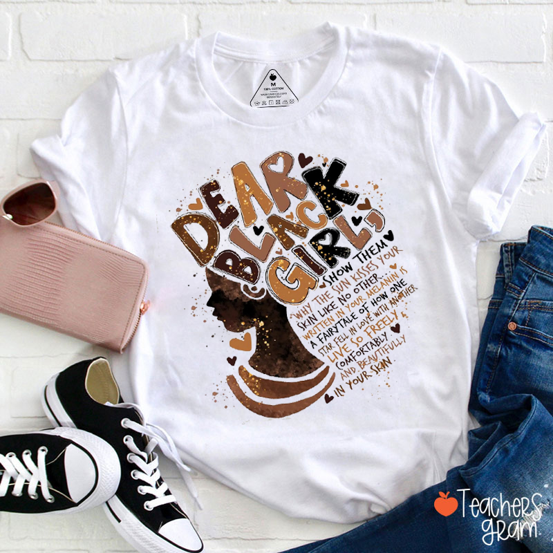 Dear Black Girl Teacher T-Shirt
