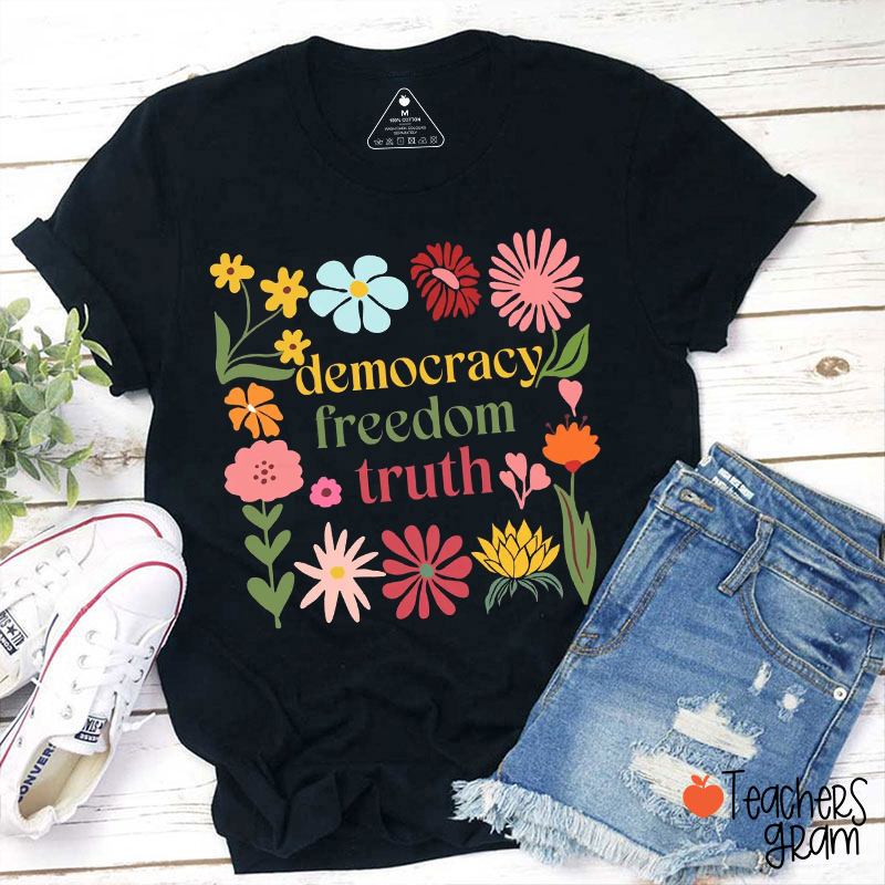 Democracy Freedom Truth Teacher T-Shirt
