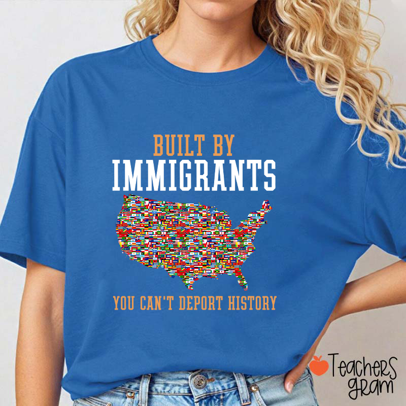 Built By Immigrants Teacher T-Shirt