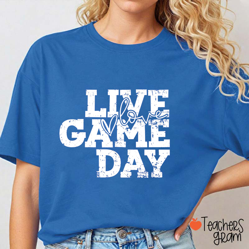 Live Love Game Day Teacher T-Shirt