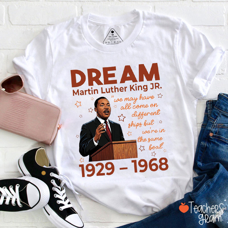 I Have A Dream MLK Day Teacher T-Shirt