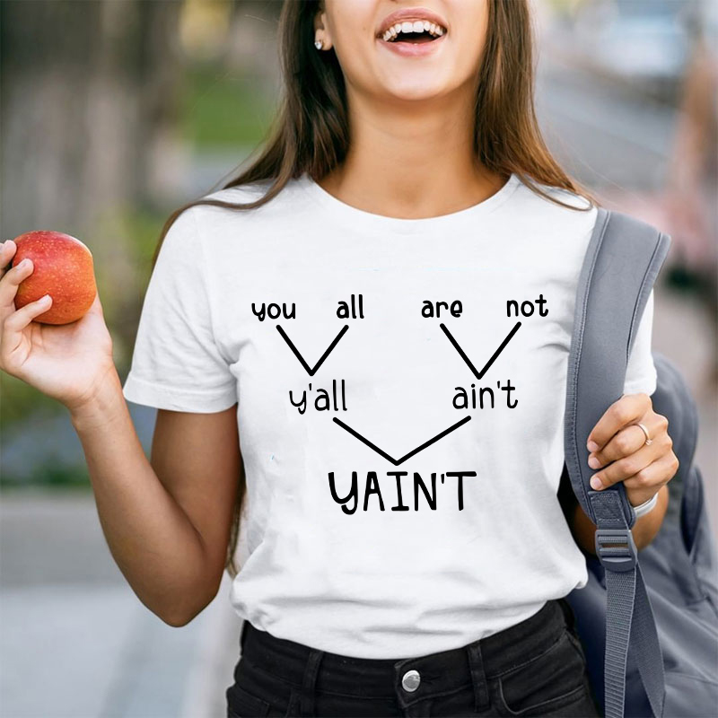 Y'all Ain't Yain't Funny Grammar Punctuation Teacher T-Shirt