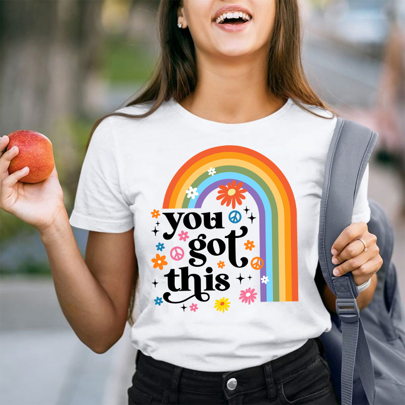 Rainbow You Got This Teacher T-Shirt