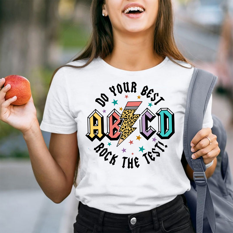 ABCD Do Your Best Rock The Test Teacher T-Shirt