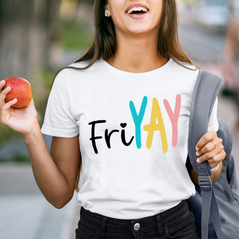 Yay Friyay Teacher T-Shirt