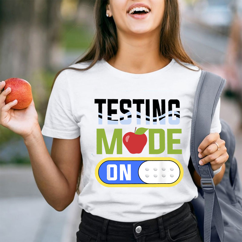 Cute Test Mode Testing Teacher T-Shirt