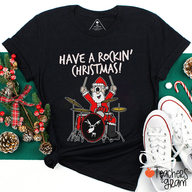Have A Rockin' Christmas Santa Teacher T-Shirt T-Shirt