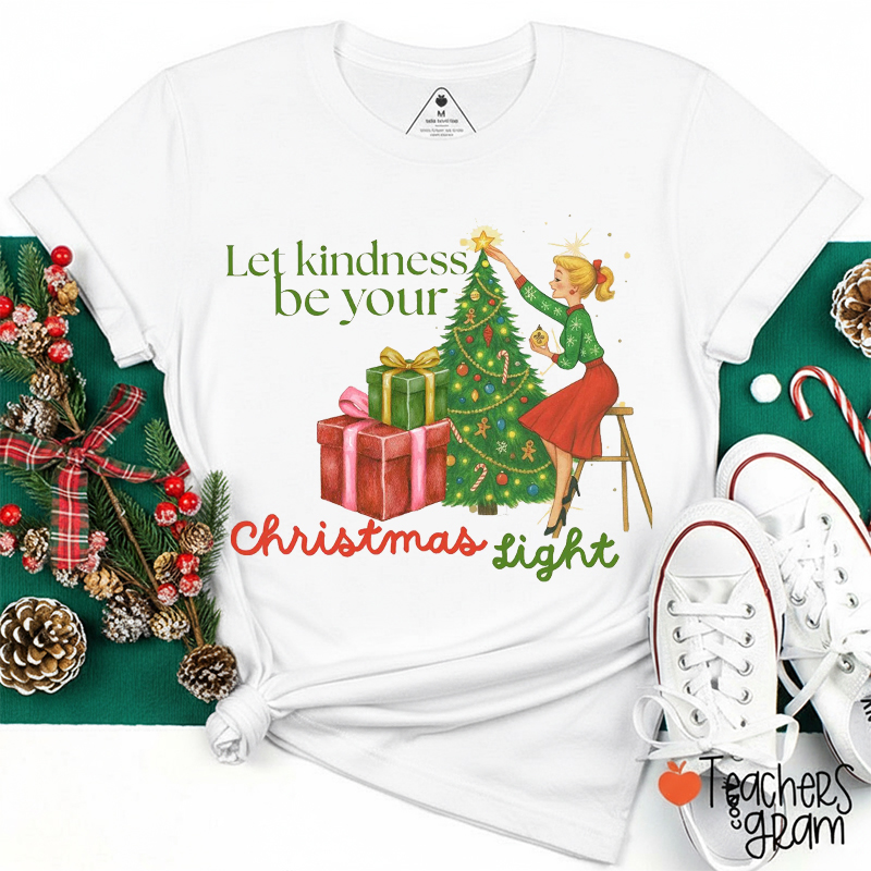 Let Kindness Be Your Christmas Light Teacher T-Shirt