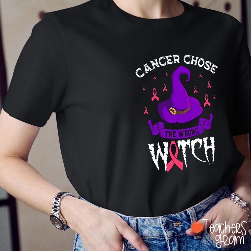 Cancer Chose The Wrong Witch Teacher T-Shirt