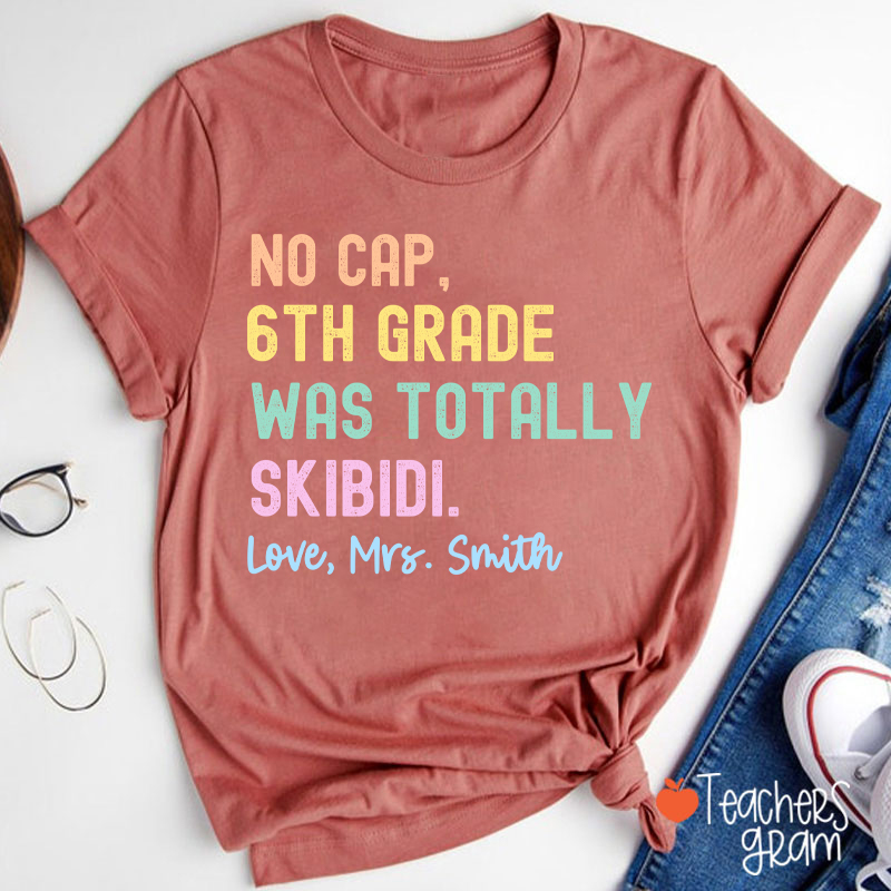 Personalized Name And Grade No Cap Totally Skibidi Teacher T-Shirt