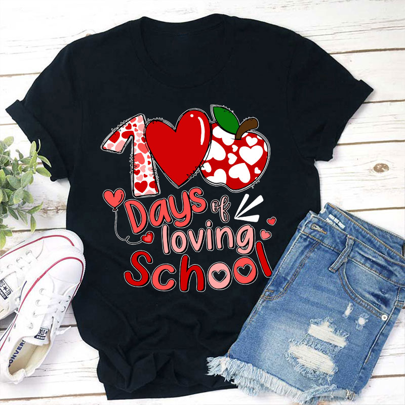 100 Days Of Loving School Teacher T-Shirt