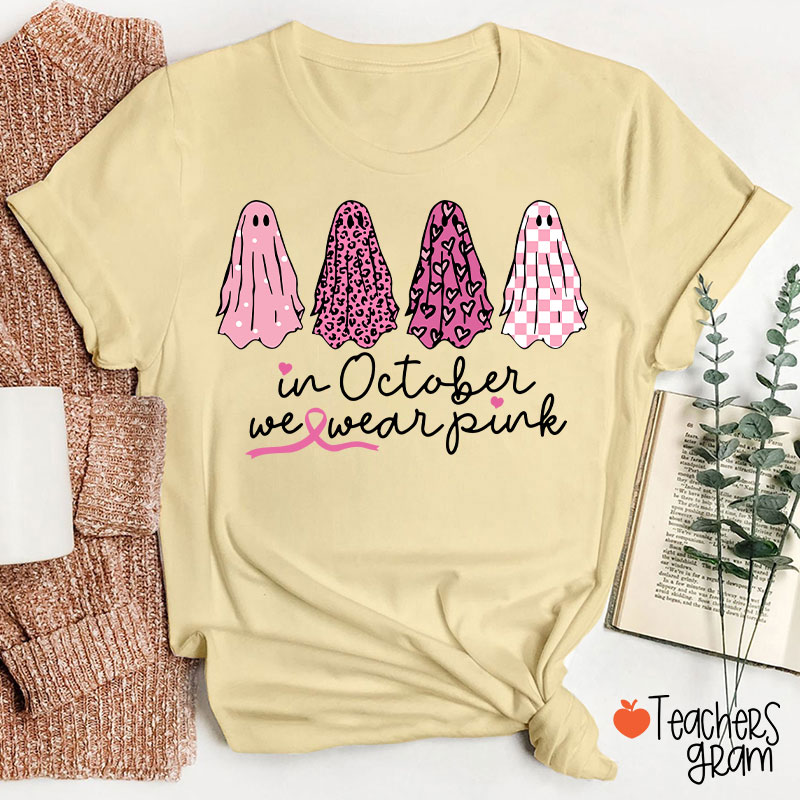 Pink Ghost In October We Wear Pink Teacher T-Shirt