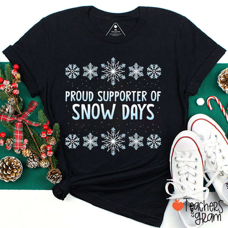 Proud Supporter Of Snow Days Teacher T-Shirt
