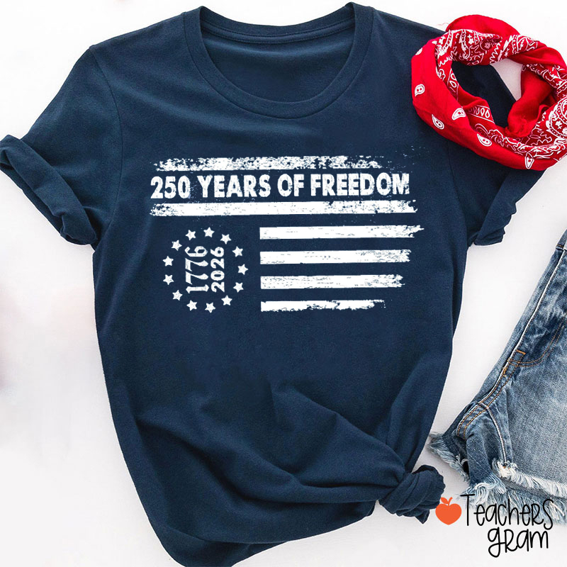 250 Years Of Freedom 1776-2026 Teacher T-Shirt