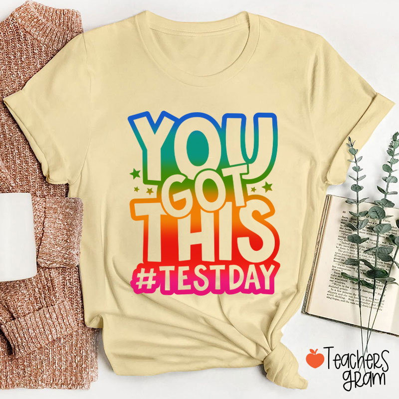 You Got This Testday Teacher T-Shirt