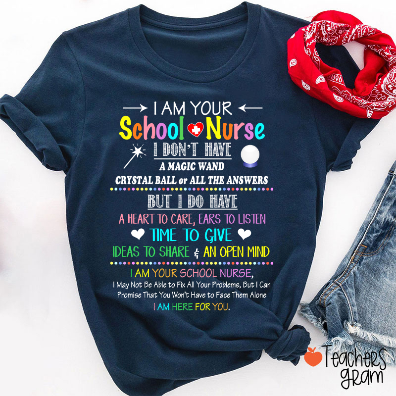 I Am Your School Nurse I Don't Have A Magic Wand T-Shirt