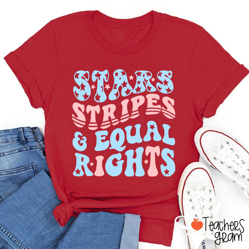 Stars Stripes Equal Rights Teacher T-Shirt