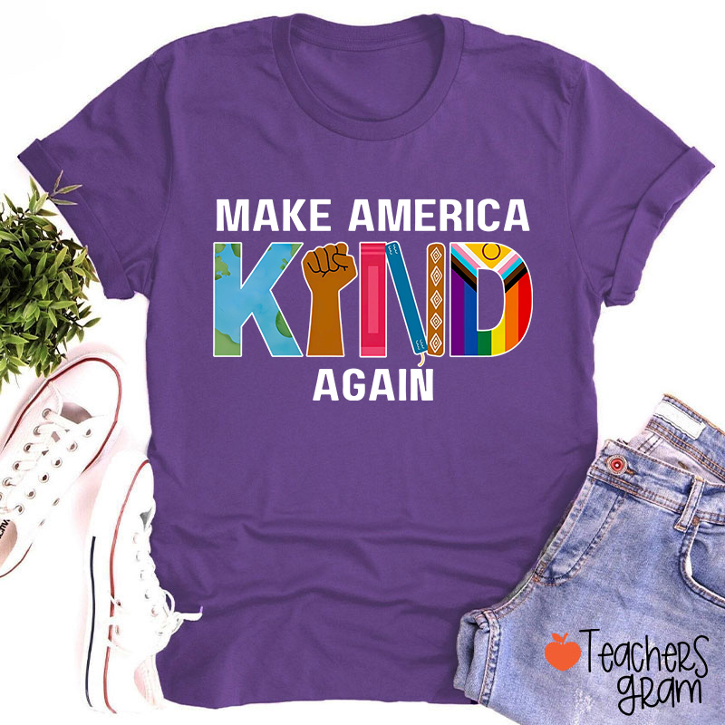 Make America Kind Again Teacher T-Shirt