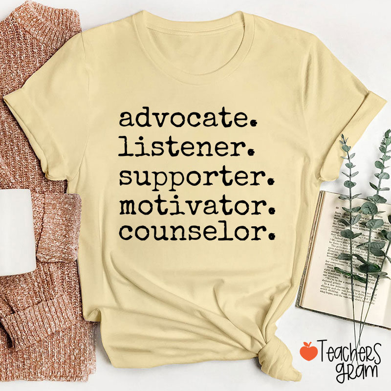 Advocate Listener Supporter Motivator Counselor Teacher T-Shirt