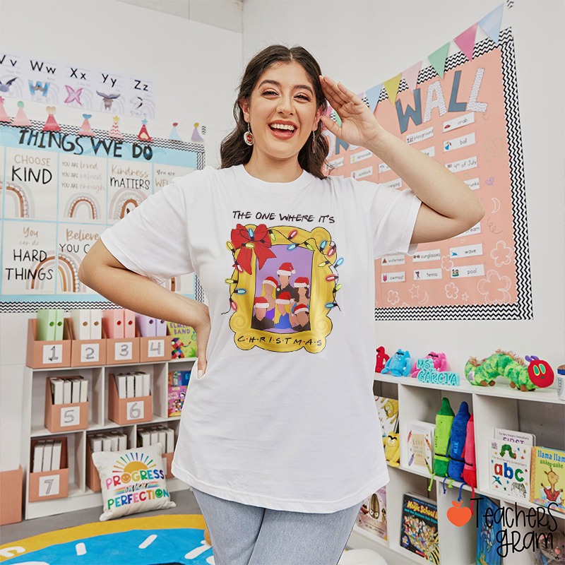The One Where It's Christmas Teacher T-Shirt