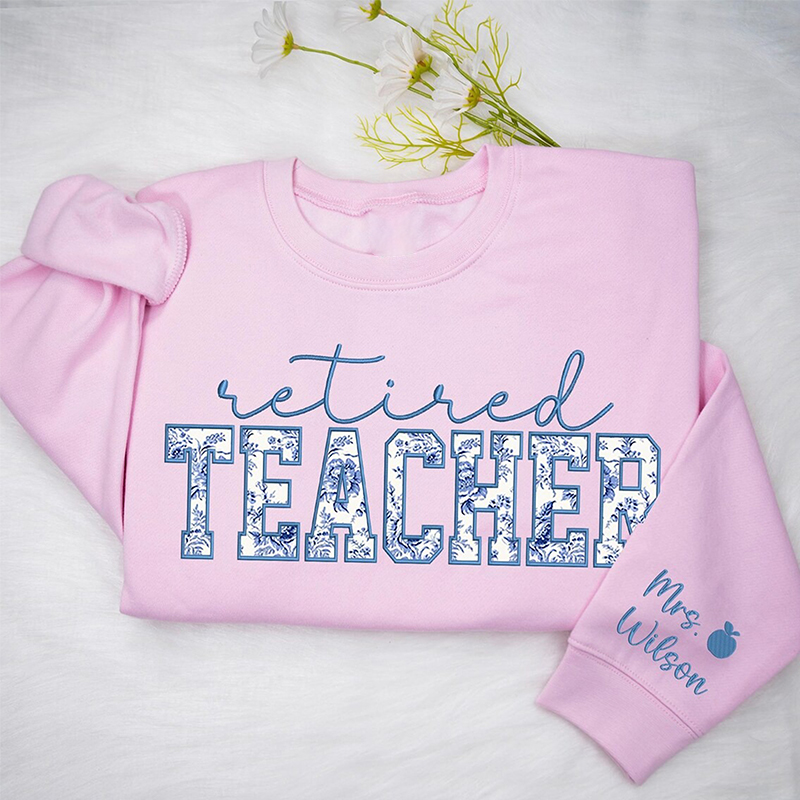 Personalizedd Name Floral Retired Teacher Sleeve Print Sweatshirt