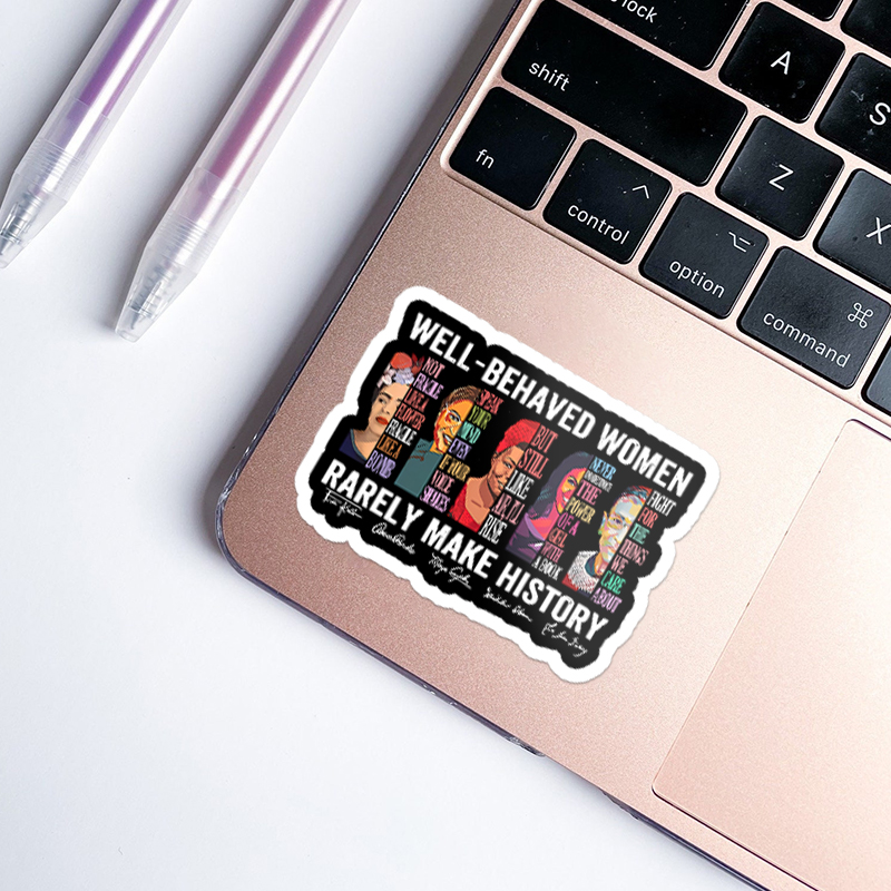 Well Behaved Women Rarely Make History Teacher Stickers