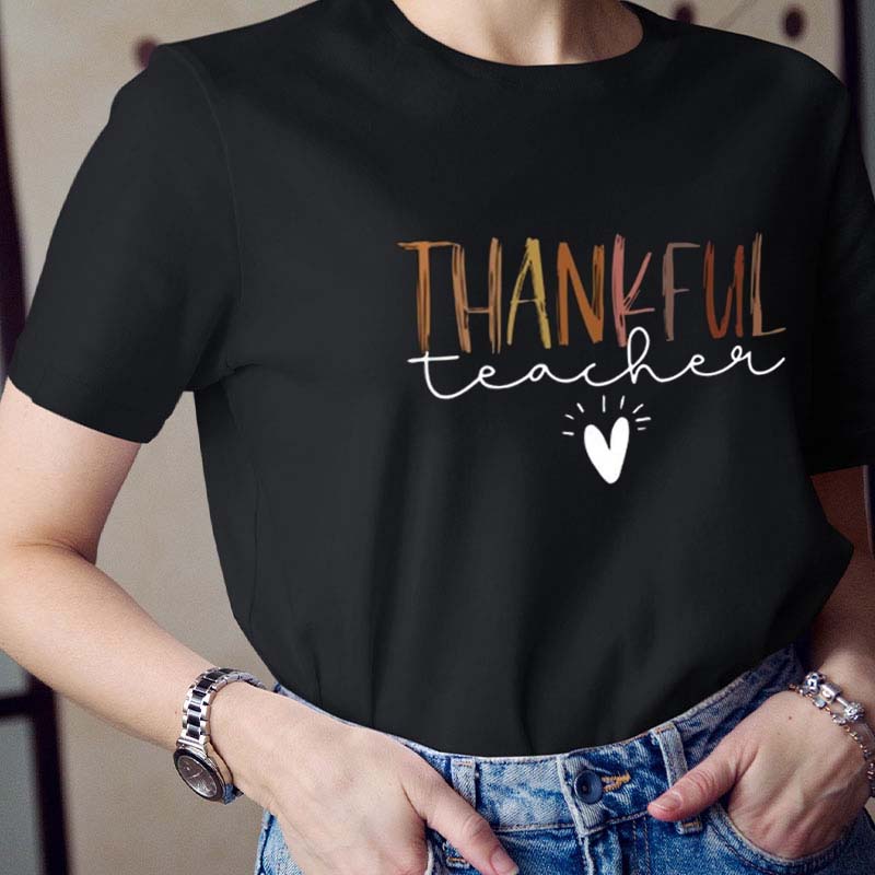 Be Thankful Teacher T-Shirt