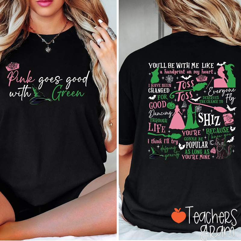 Pink Goes Good With Green Teacher Two Sided T-Shirt