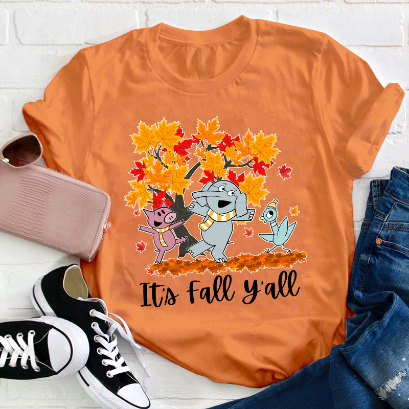 It's Fall You All Teacher T-Shirt