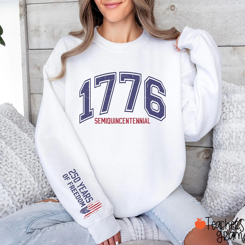 1776 Semiquicentennial 250 Years Of Freedom Teacher Sleeve Print Sweatshirt