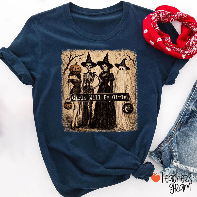 Girls Will Be Girls Vintage Halloween Witch Teacher T-Shirt
