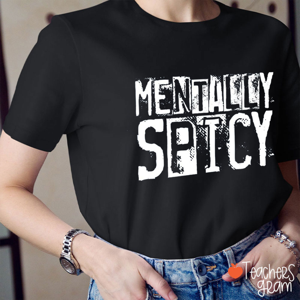 Mentally Spicy Teacher T-Shirt