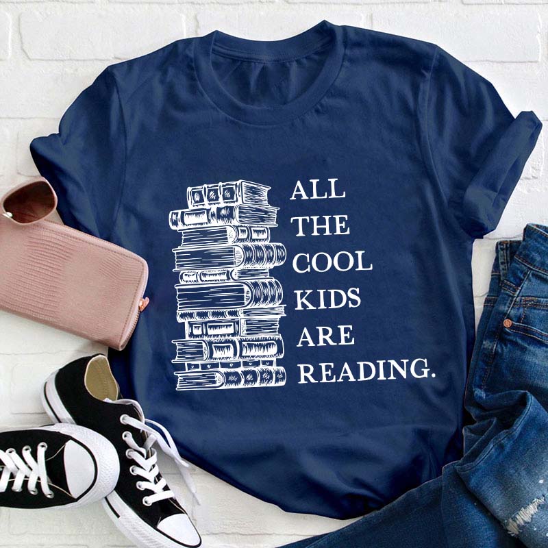 All The Cool Kids Are Reading Teacher T-Shirt
