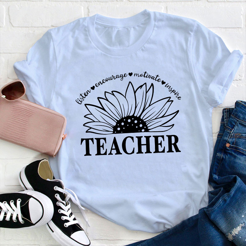 Listen Encourage Motivate Inspire Teacher T-Shirt