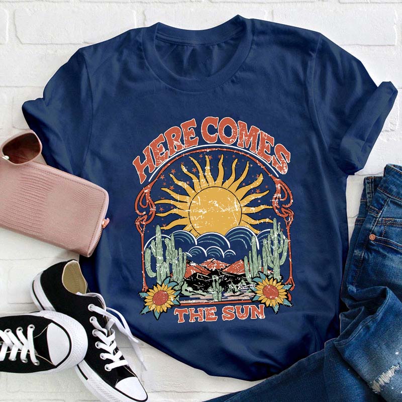Here Comes The Sun Teacher T-Shirt