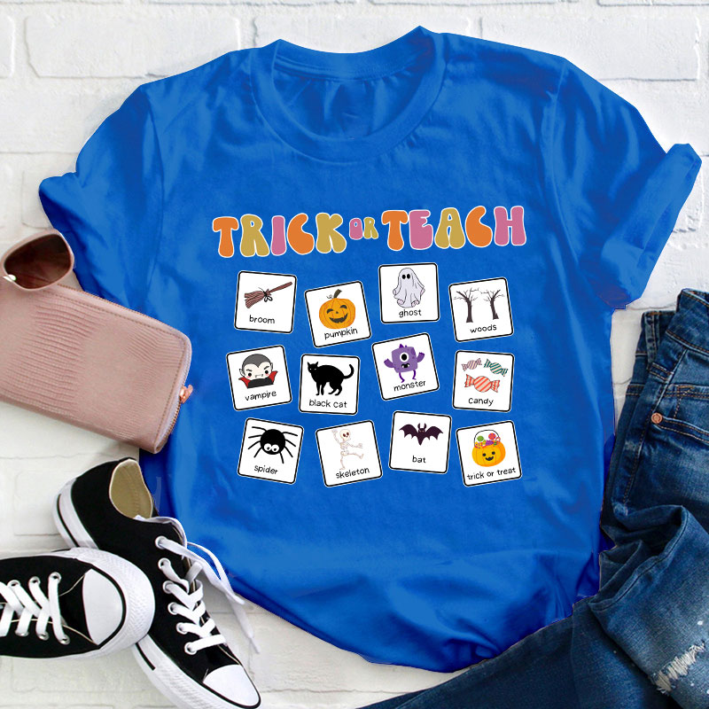 Trick Or Teach Teacher T-Shirt