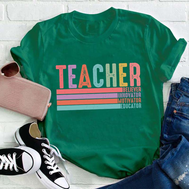Believer Innovator Motivator Educator Teacher T-Shirt