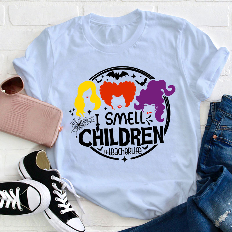 I Smell Children Teacher T-Shirt